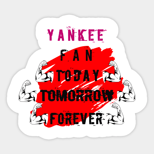 yankee fan today tomorrow forever Sticker by Anisriko